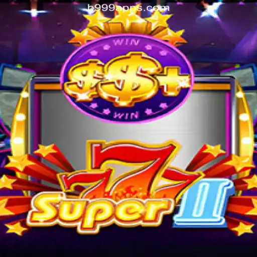 Super777II: A New Era of Online Slots on B999.games Platform